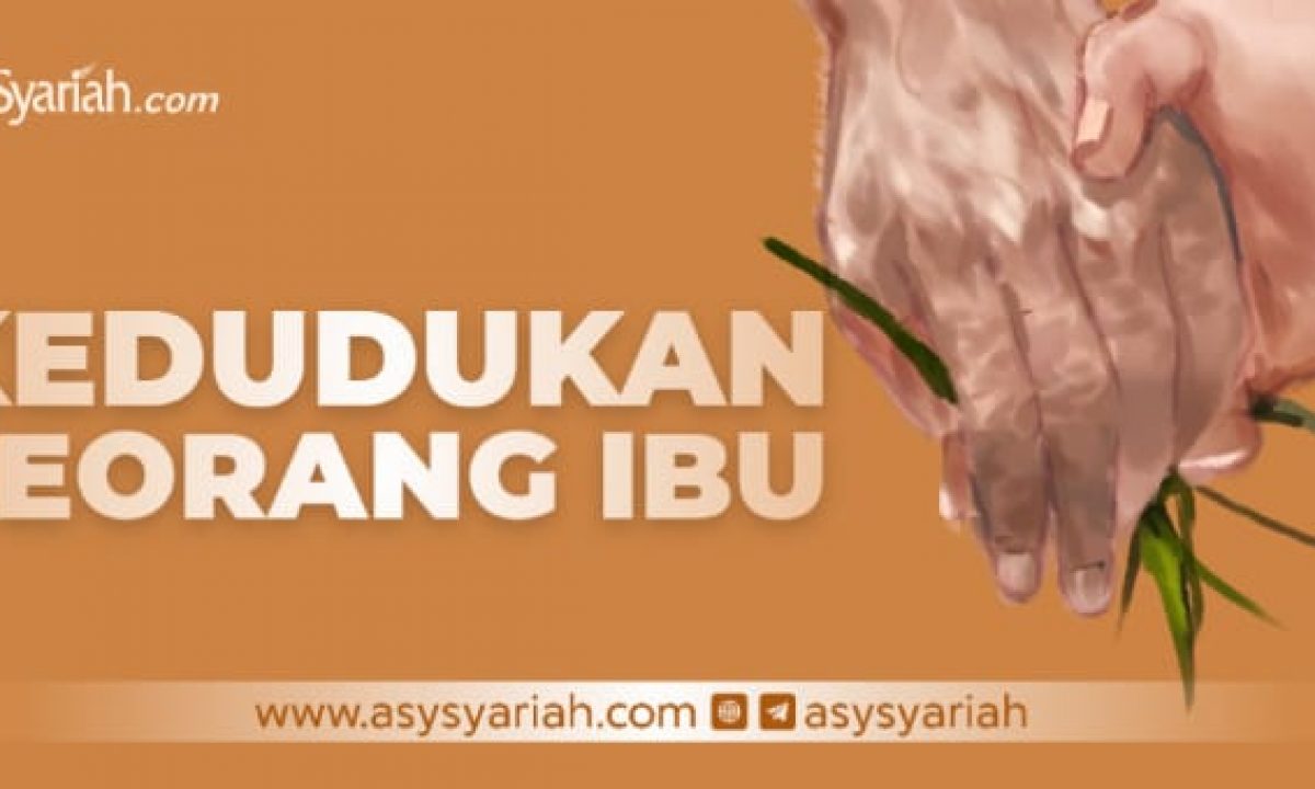 Kedudukan Seorang Ibu Majalah Islam Asy Syariah