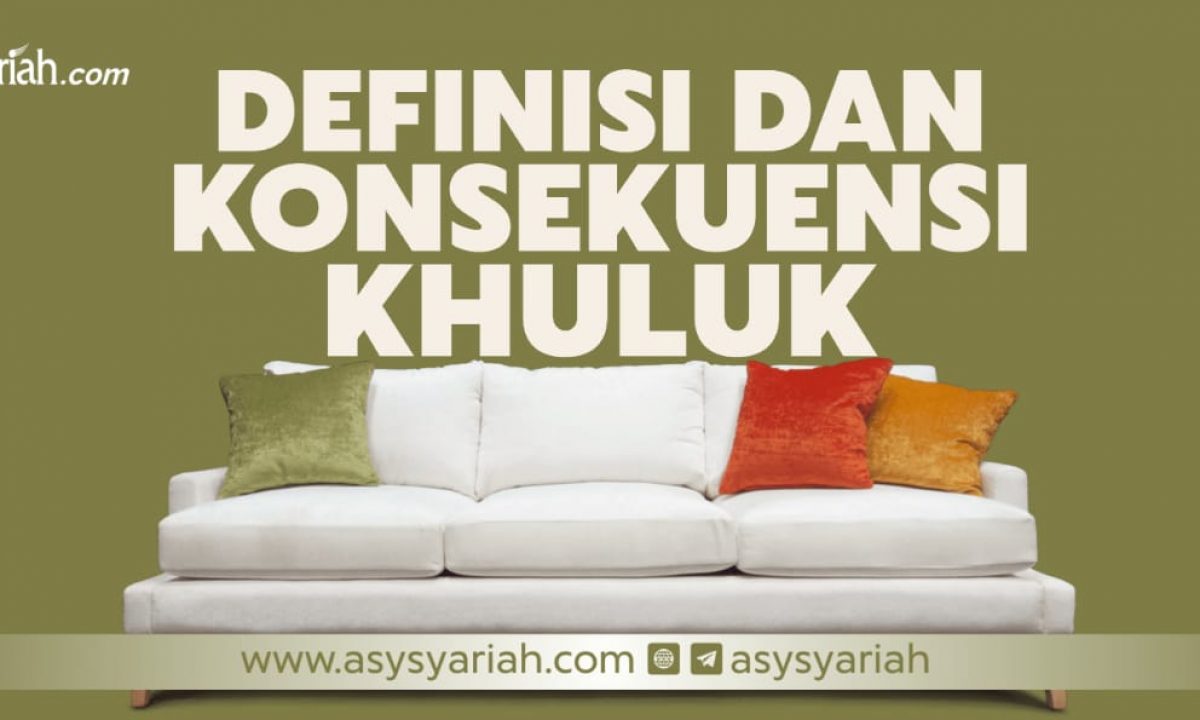Definisi Dan Konsekuensi Khuluk Majalah Islam Asy Syariah