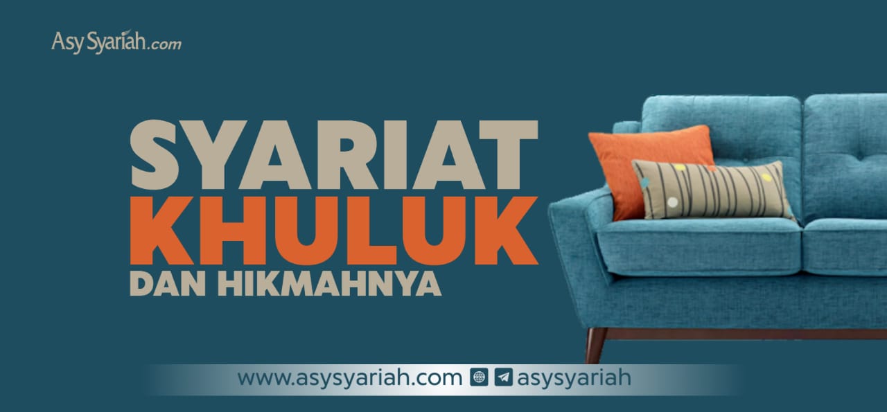 Syariat Khuluk Dan Hikmahnya - Majalah Islam Asy-Syariah